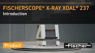 Introducing the FISCHERSCOPE® X-RAY XDAL® 237 | Fischer