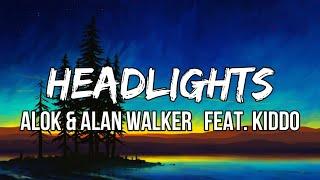 Alok & Alan Walker - Headlights (Lyrics) feat. KIDDO | Oh, oh, I'm gonna use every heartbeat