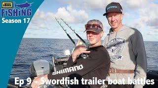ITM Fishing S17 - EP9: Swordfish Trailer Boat Battles