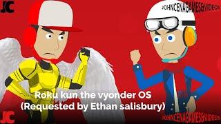 Roku kun the vyonder OS (Requested by Ethan salisbury)