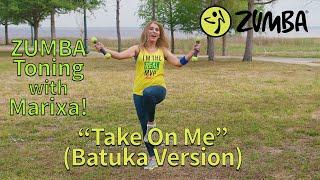 "Take on Me" (Batuka Version) Zumba Toning Routine