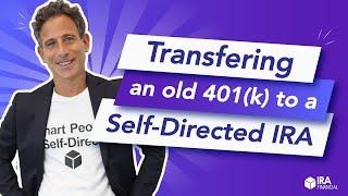 How do I Transfer my old 401(k) to a Self-Directed IRA?