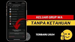 Cara Keluar Grup WA Tanpa Diketahui Anggota Lain - Fitur Baru Whatsapp Original