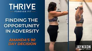 Finding The Opportunity In Adversity | Thrive Forever Fit Show with Jay Nixon | Episode 167