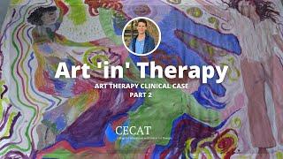 Art Therapy Clinical Case Study (Part 2), Art in Therapy, Positive Psychology