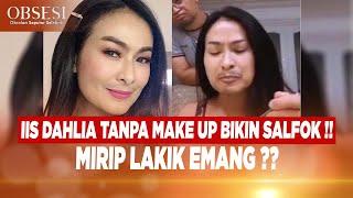 IIS DAHLIA Tanpa Make Up Disebut Mirip Lelaki, Begini Cara ISDA Serang Balik Netizen - OBSESI