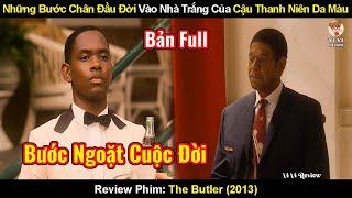 Những Bước Chân Đầu Đời Vào Nhà Trắng Của Cậu Thanh Niên Da Màu | Review Phim: Quản Gia Nhà Trắng