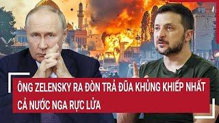 Thời sự quốc tế 26/12: ông zelensky ra đòn trả đũa khủng khiếp nhất, cả nước nga rực lửa