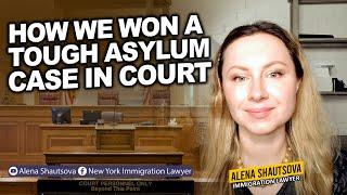 How We Won A Tough Asylum Case In Court  | Alena Shautsova USA Immigration Lawyer