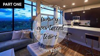 touring 3 LUXURY apartments under $2000 in DENVER, CO | part one