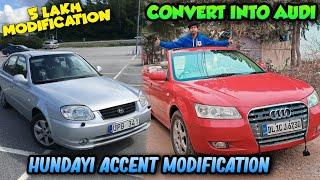 INDIA's Best Modification Into Convertible AUDI  | Best Modification Of Hundyai Accent