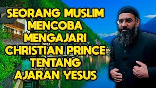 Seorang Muslim Mencoba Mengajari Christian Prince Tentang Ajaran Yesus || Bahasa Indonesia (Edukasi)
