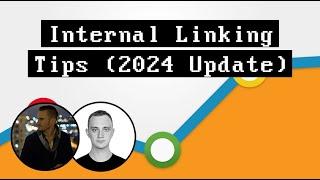 Internal Linking Tips (2024 Update)