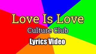 Love Is Love - Culture Club (Lyrics Video)