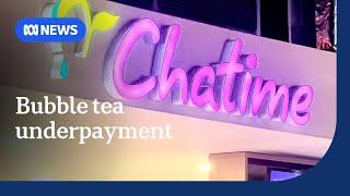 Bubble tea chain Chatime penalised for underpaying employees | ABC NEWS