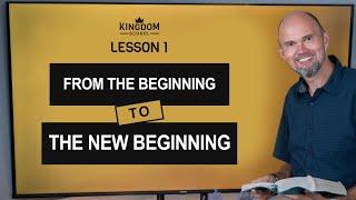 From the Beginning to the New Beginning - One Big Story / Kingdom School  Lesson 1