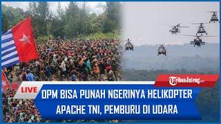 OPM BISA PUNAH Ngerinya Helikopter Apache TNI, Pemburu di Udara, Siram Peluru Ribuan per Detik