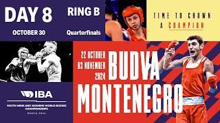 Day 8 | Ring B | October 30 | IBA Youth Men’s and Women’s World Boxing Championships 2024