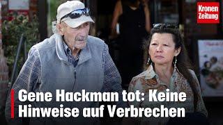 Gene Hackman tot: Keine Hinweise auf Verbrechen | krone.tv NEWS