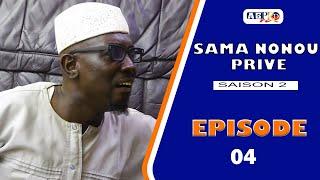 SAMA NONOU PRIVE saison 2 Episode 04 **VOSTFR**