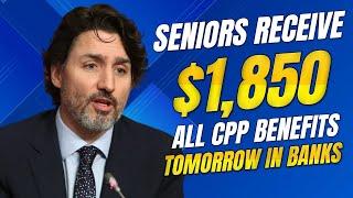 ALL SENIORS WILL RECEIVE $1850 IN ALL CPP BENEFITS TOMORROW IN BANKS! Canada Seniors News