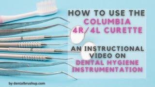 How to use the Columbia 4R/4L Curette