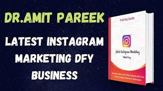 Dr Amit Pareek - Latest Instagram Marketing DFY Business