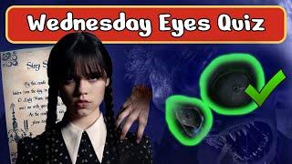 Can You Guess The Wednesday Characters By Their Eyes? Wednesday Eyes Quiz.