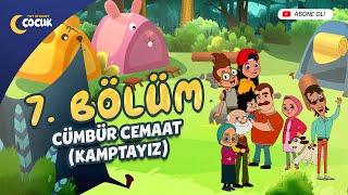 Cümbür Cemaat Kamptayız - 7. Bölüm