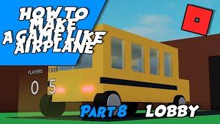 HOW TO MAKE A GAME LIKE AIRPLANE | PART 8: LOBBY | ROBLOX