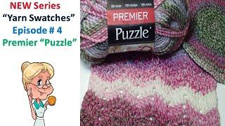 New Series "Yarn Swatches" Episode # 4  Premier "Puzzle Yarn"   - #MakeitPremier  #Premieryarns