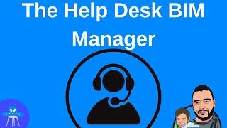 The Help Desk BIM Manager