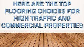 Here Are The Top Flooring Choices For High Traffic and Commercial Properties | Chestnut Flooring