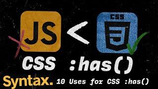 CSS :has - Use JS Less and CSS More - 10 Real World Use Cases