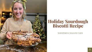 Holiday Sourdough Biscotti Recipe