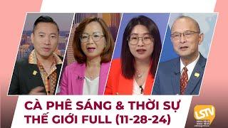 Cà Phê Sáng & Thời Sự Thế Giới LSTV (11-28-2024)