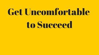 Network Marketing Mindset. Get Uncomfortable to Succeed