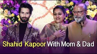 Kabir Singh Of Bollywood Shahid Kapoor With Father Pankaj Kapoor & Mother Neelima Azeem !