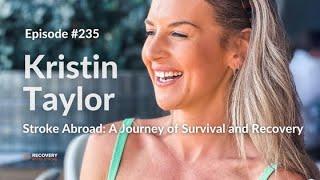 Overcoming Two Strokes at 21: Kristin Taylor’s Inspiring Recovery Journey | Episode 235