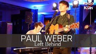 Paul Weber - Left Behind | Live in Ehrenfeld