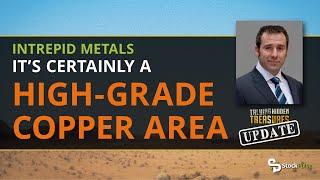 Ken Brophy of Intrepid Metals - It’s Certainly a High-Grade Copper Area