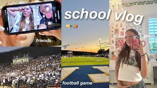 HIGH SCHOOL VLOG: friends, class, grwm, football game, & more!