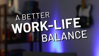 How to Have a Better Work-Life Balance | 7 Tips For a Better Work-Life Balance