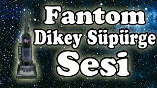 Fantom Dikey Süpürge Sesi (1 Saat)