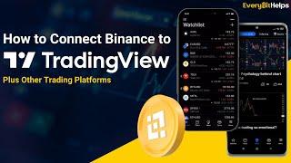 How to Connect Binance to TradingView 2025 (Plus Other Trading Platforms)