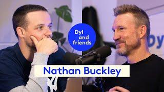 #197 Nathan Buckley | Dyl & Friends