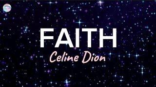 Faith || Celine Dion || Lyrics