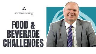 Food & Beverage Challenges | Business acumen for the food and beverage industry