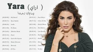 The Best Songs of Yara 2022  Ma Baaref, Beyt Habibi, Sodfa, Ya Hawa  أفضل أغاني يارا 2022