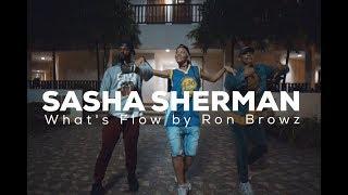 Sasha SHERMAN // WHAT'S FLOW by Ron Browz